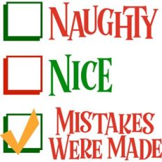 Naughty or Nice? Mistakes were made