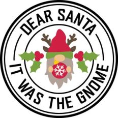 Dear Santa it was the gnome