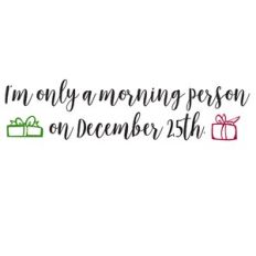 I'm Only A Morning Person Quote