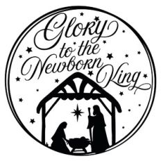 Glory To The Newborn King Christmas Nativity Quote Circle