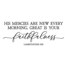 his mercies are new every morning