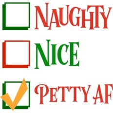 Naughty or Nice? Petty AF