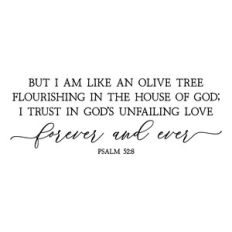 but i am like an olive tree | scripture quote