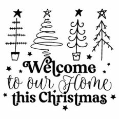 Welcome to Our Home this Christmas Christmas Trees Sign Decor Quote