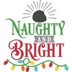 Naughty and Bright