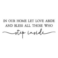 in our home let love abide and bless all those who step inside
