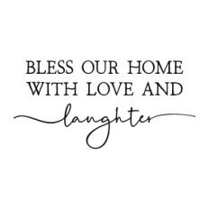 bless our home with love and laughter