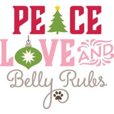 Peace Love and Belly Rubs