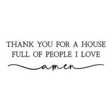 thank you for a house full of people i love