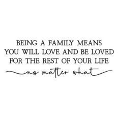 being a family means you will love and be loved