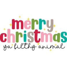Merry Christmas ya filthy animal