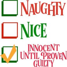 Naughty or Nice? Innocent until proven guilty