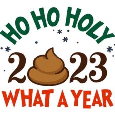 Ho Ho holy crap what a year 2023