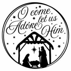 O Come Let Us Adore Him Christmas Nativity Quote Circle
