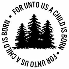 For Unto Us a Child Is Born Pine Tree Word Quote Circle