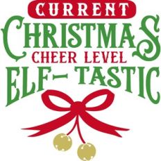 Current Christmas Cheer Level Elf-Tastic