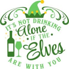 Not Drinking Alone If With Elves