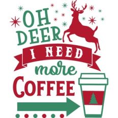 Oh Deer Need More Coffee