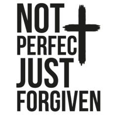 Not Perfect Just Forgiven Cross Quote