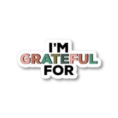 I'm Grateful For