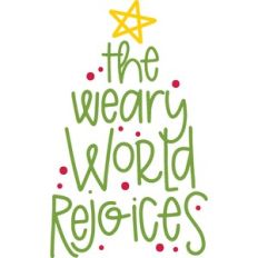 the weary world rejoices