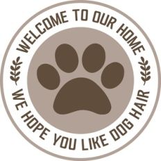 welcome to our home we hope you like dog hair