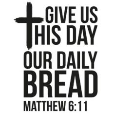Give Us This Day Our Daily Bread Cross Quote