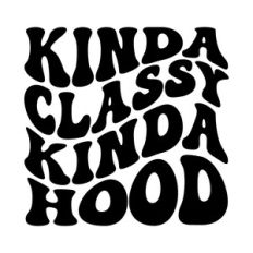 kinda classy kinda hood