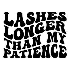 Lashes longer than my patience