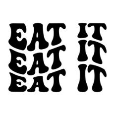 Eat it