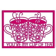 You're My Cup of Tea Card