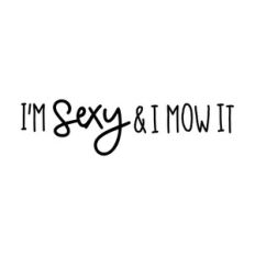 I'm Sexy and I Mow It