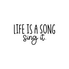 Life Is A Song Sing It
