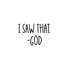 I Saw That -God