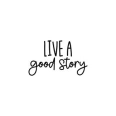 Live A Good Story