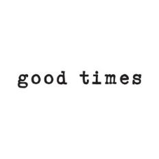 Good Times