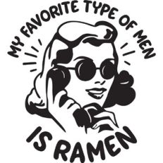 My favorite type of men is Ramen