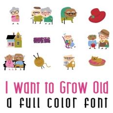 I Want to Grow Old Full Color Font