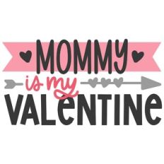 Mommy is My Valentine