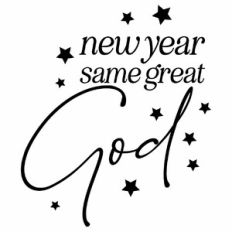 New Year Same Great God Inspirational Quote