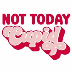 Not Today Cupid Retro Swoosh Layered Quote