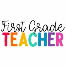 First Grade Teacher Quote