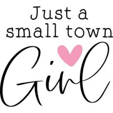 Just A Small Town Girl