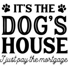 It's The Dog's House