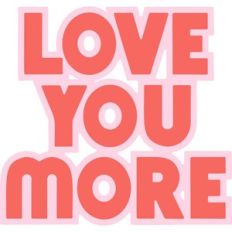 love you more