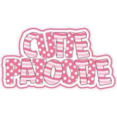 Girl Cutie Patootie title / word art / baby