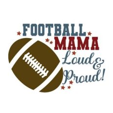 Football Mama Loud and Proud