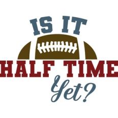 Is It Half Time Yet