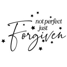 Not Perfect Just Forgiven Inspirational Quote