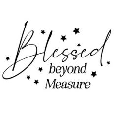 Blessed Beyond Measure Inspirational Quote